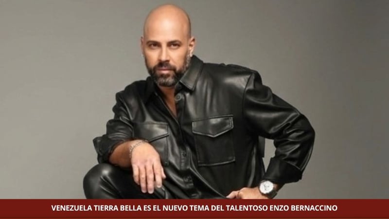  VENEZUELA TIERRA BELLA ES EL NUEVO TEMA DEL TALENTOSO ENZO BERNACCINO 