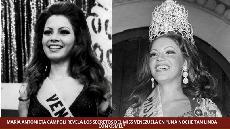 MARÍA ANTONIETA CÁMPOLI REVELA LOS SECRETOS DEL MISS VENEZUELA EN "UNA NOCHE TAN LINDA CON OSMEL"