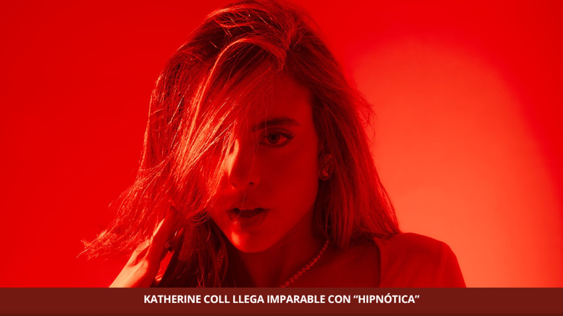 KATHERINE COLL LLEGA IMPARABLE CON “HIPNÓTICA”