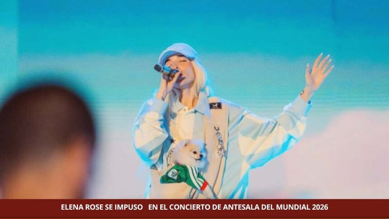 ELENA ROSE SE IMPUSO   EN EL CONCIERTO DE ANTESALA DEL MUNDIAL 2026